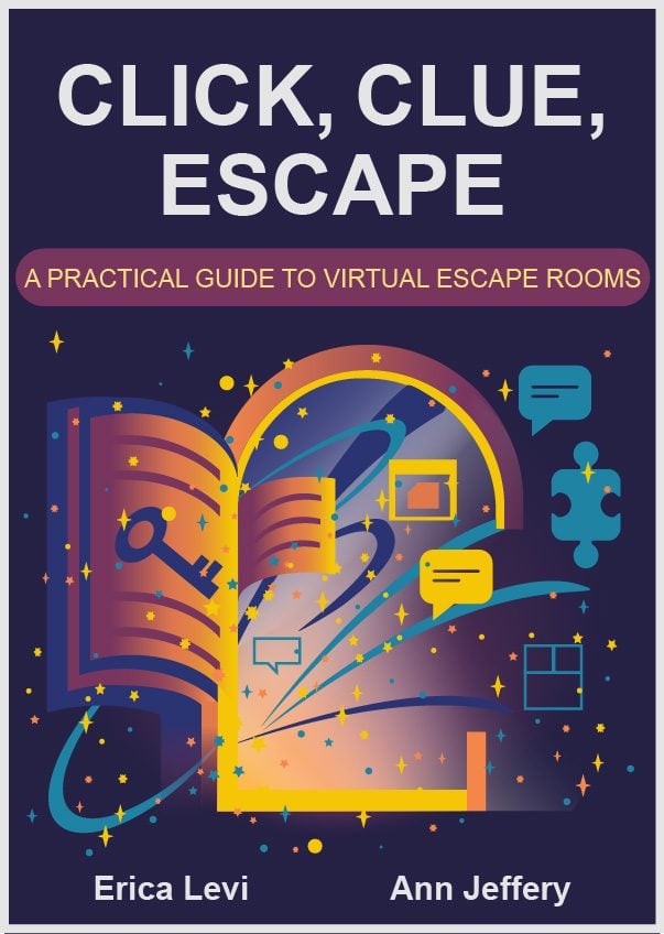 Book jacket of Click Clue Escape a practical guide to virtual escape rooms written by Erica Levi and Ann Jeffery